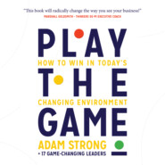 Play the Game - How to Win in Today\'s Changing Environment (Unabridged)