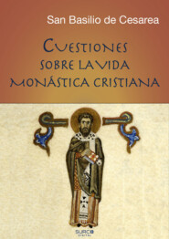 Cuestiones sobre la vida monástica cristiana (\"Instituta\" - Regla)