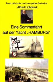 Alfred Lichtwark: Eine Sommerfahrt auf der Yacht \"HAMBURG\"