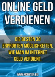 30 Methoden im Internet Geld zu verdienen!