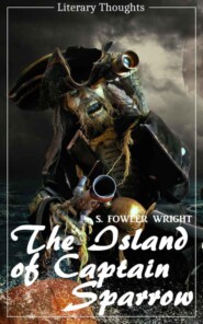 The Island of Captain Sparrow (S. Fowler Wright) (Literary Thoughts Edition)