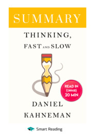 Summary: Thinking, Fast and Slow. Daniel Kahneman