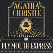 Hercule Poirot, The Plymouth Express (Unabridged)