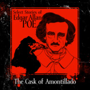 Select Stories of Edgar Allan Poe, The Cask of Amontillado (Unabridged)