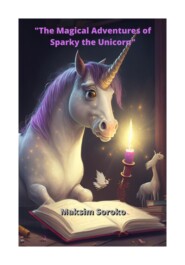 The Magical Adventures of Sparky the Unicorn