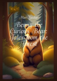 Benny the Curious Bear: Tales from the Forest
