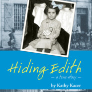 Hiding Edith - A Holocaust Remembrance Book for Young Readers (Unabridged)