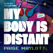 My Body Is Distant - A Memoir (Unabridged)