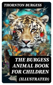 The Burgess Animal Book for Children (Illustrated)