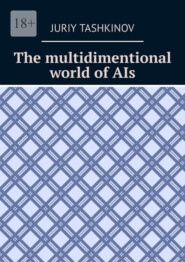 The multidimentional world of AIs
