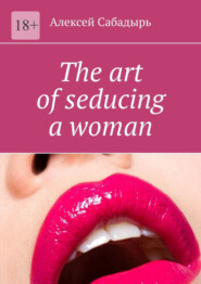 The art of seducing a woman
