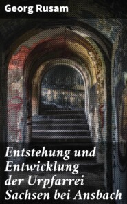 Entstehung und Entwicklung der Urpfarrei Sachsen bei Ansbach