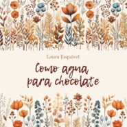 Шоколад на крутом кипятке \/ Como Agua Para Chocolate.