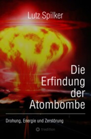 Die Erfindung der Atombombe
