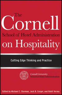 книга The Cornell School of Hotel Administration on Hospitality. Cutting Edge Thinking and Practice