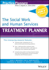 34438952 [Lisa A. Rapp Paglicci, John S. Wodarski, David J. Berghuis, Catherine N. Dulmus, Wiley] The Social Work and Human Services Treatment Planner, with DSM 5 Updates