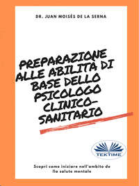 51380852 [Dr. Juan Moisés De La Serna, Massimo Di Anne] Preparazione Alle Abilità Di Base Dello Psicologo Clinico Sanitario