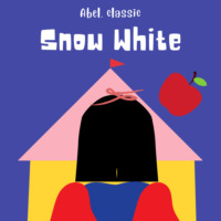 Snow White - Abel Classics: fairytales and fables