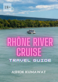 69846154 [Ashok Kumawat] Rhône River Cruise. Travel Guide