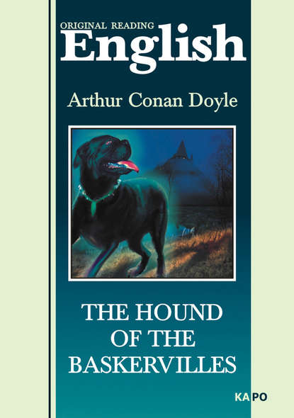 Артур Конан Дойл - Собака Баскервиллей. Книга для чтения на английском языке