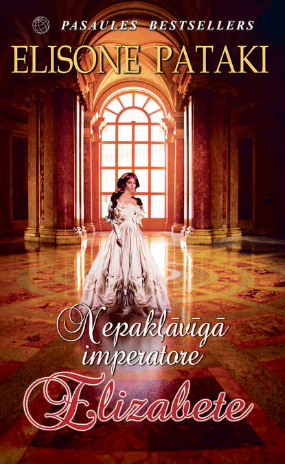 

Nepakļāvīgā imperatore Elizabete