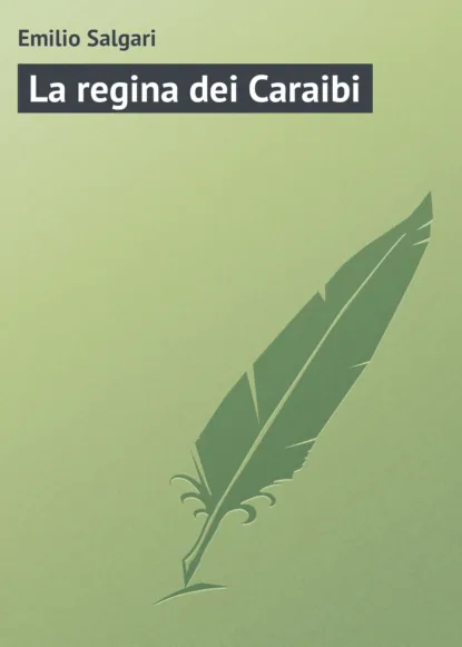 Обложка книги La regina dei Caraibi, Emilio Salgari