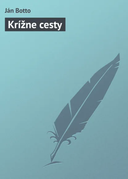 Обложка книги Krížne cesty, Ján Botto