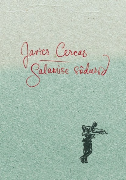 Javier Cercas - Salamise sõdurid