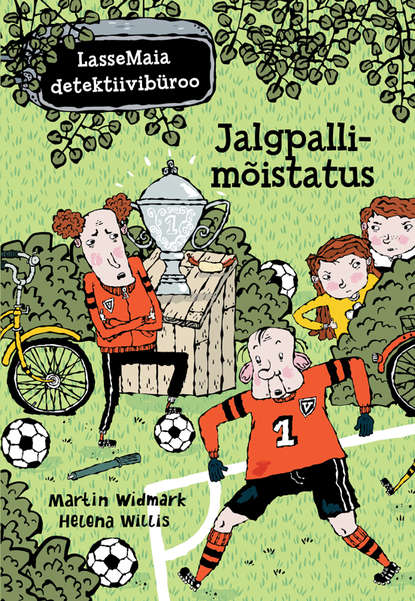 Martin Widmark - LasseMaia detektiivibüroo. Jalgpallimõistatus