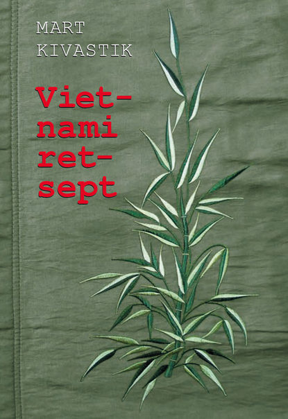 Mart Kivastik - Vietnami retsept