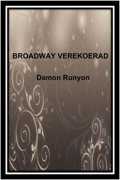 Damon Runyon - Broadway verekoerad