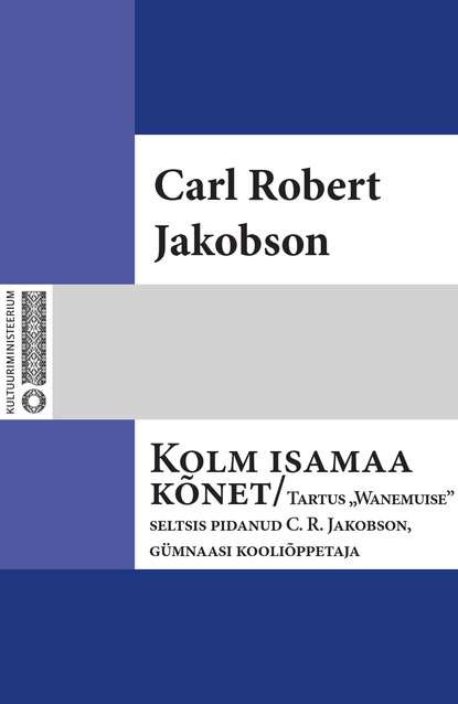 Carl Robert Jakobson - Kolm isamaa kõnet