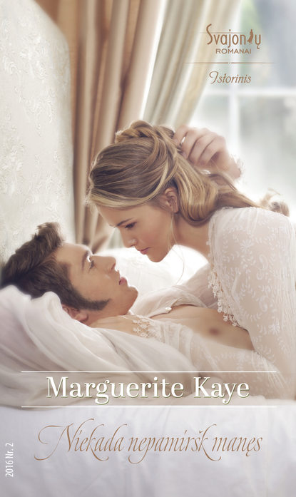 Marguerite Kaye - Niekada nepamiršk manęs