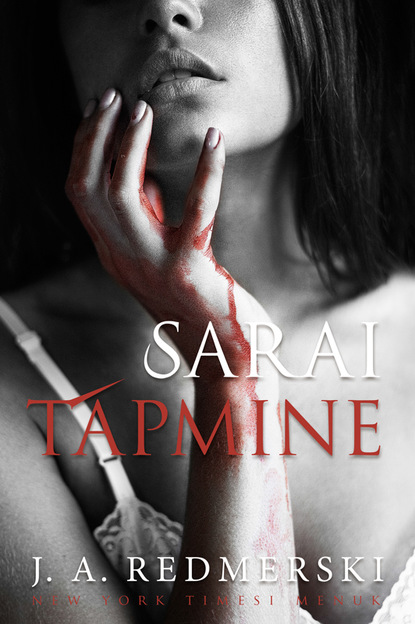 J. A. Redmerski - Sarai tapmine