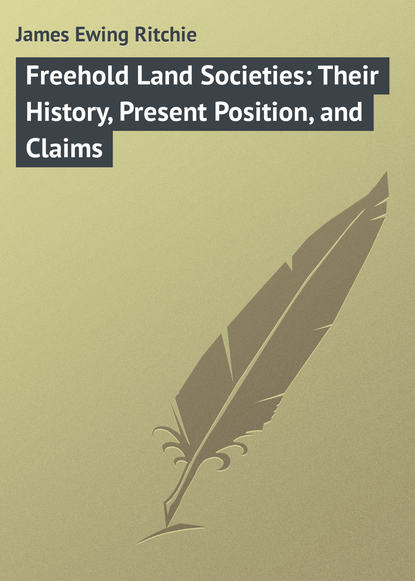 James Ewing Ritchie — Freehold Land Societies: Their History, Present Position, and Claims