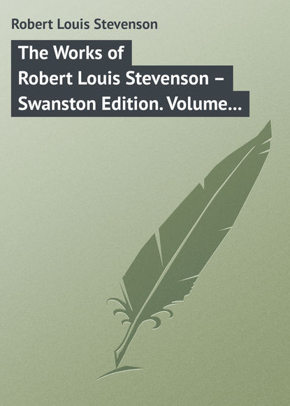 The Works of Robert Louis Stevenson - Swanston Edition. Volume 23 (Роберт Льюис Стивенсон). 