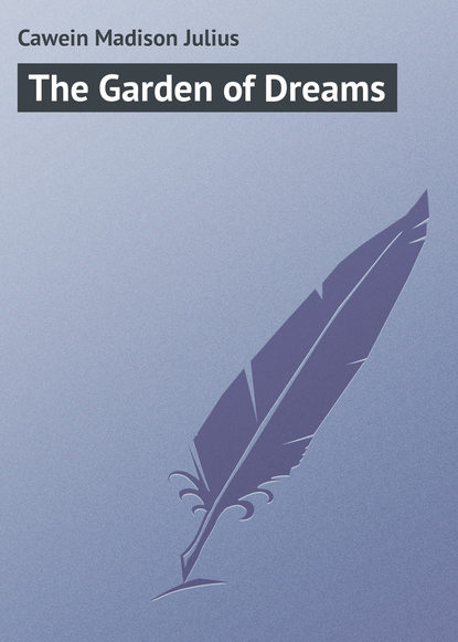 Cawein Madison Julius — The Garden of Dreams