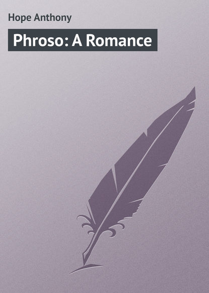 Hope Anthony — Phroso: A Romance