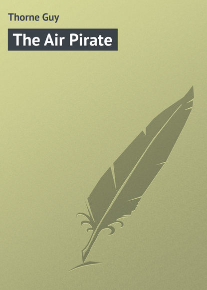 Thorne Guy — The Air Pirate