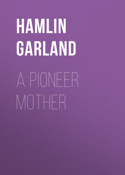 Garland Hamlin — A Pioneer Mother