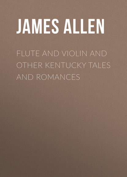 Flute and Violin and other Kentucky Tales and Romances (Allen James Lane). 