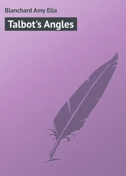 Обложка книги Talbot's Angles, Blanchard Amy Ella