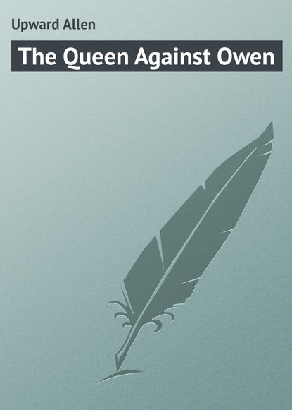 Upward Allen — The Queen Against Owen