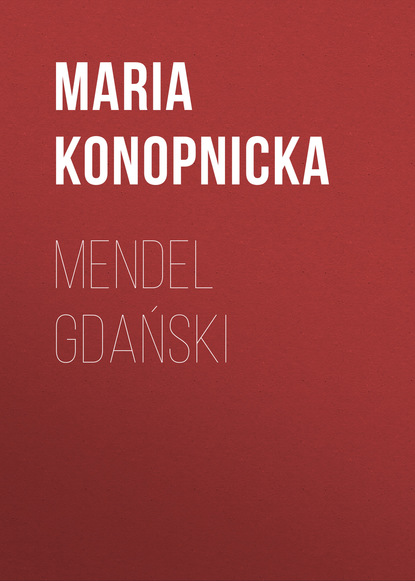 Mendel Gdański - Maria Konopnicka