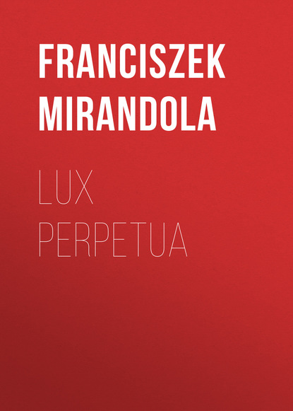 Lux Perpetua - Franciszek Mirandola