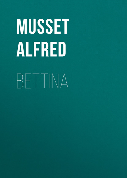 Musset Alfred — Bettina
