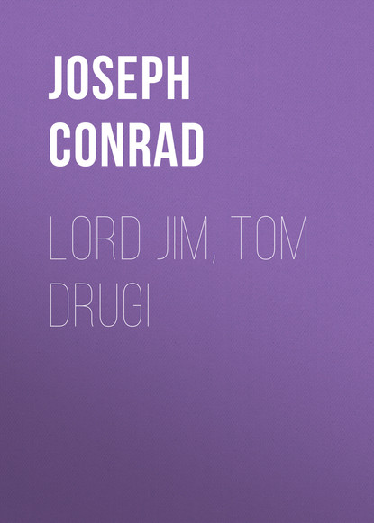 Джозеф Конрад — Lord Jim, tom drugi