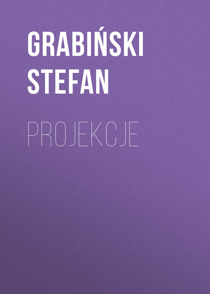 Grabiński Stefan — Projekcje