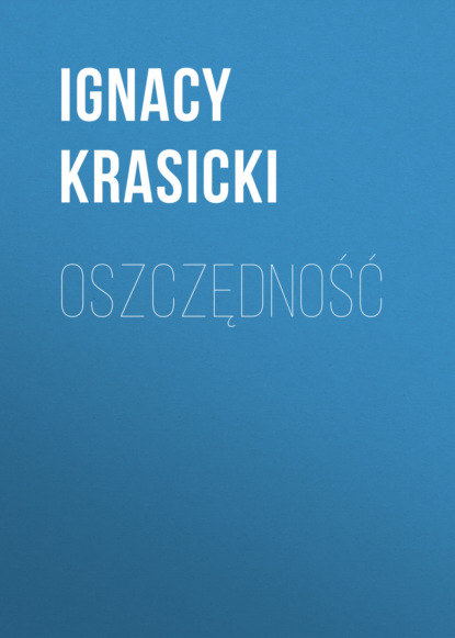 Ignacy Krasicki — Oszczędność