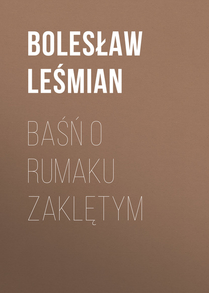 Bolesław Leśmian — Baśń o rumaku zaklętym
